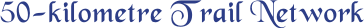 50-kilometre Trail Network